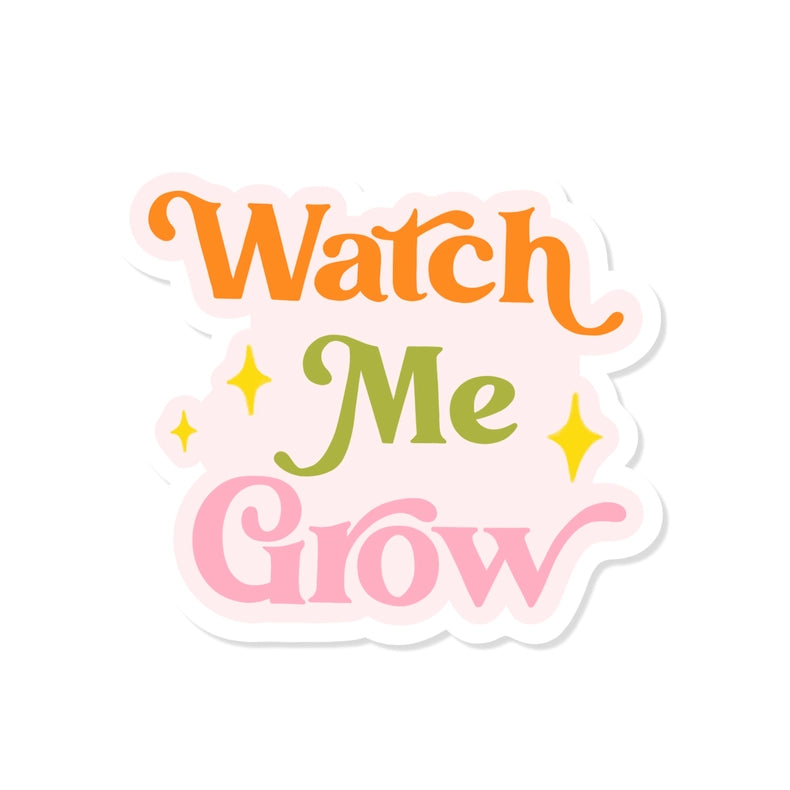 Watch Me Grow Sticker