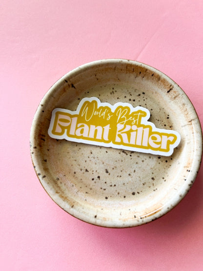 World's Best Plant Killer Sticker