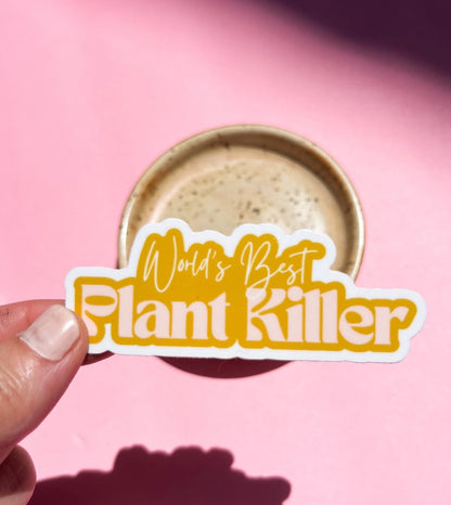 World's Best Plant Killer Sticker